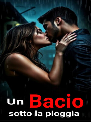 cover image of Un Bacio sotto la Pioggia